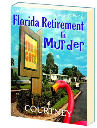 Florida Retirement Is Murder - The Perfect Gumshoe Sleuth Detective Adventure in a Florida Snowbird Mobile Home | Trailer Park Retirement Community Bestselling Award Winning Cozy Snowbird Comedy Sleuth Adventure Mystery Series available on Ingram Distribution